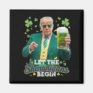 Let The Shenanigans Begin Funny Trump St Patricks Magnet