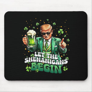 Let The Shenanigans Begin Funny Trump St Patrick's Mouse Mat
