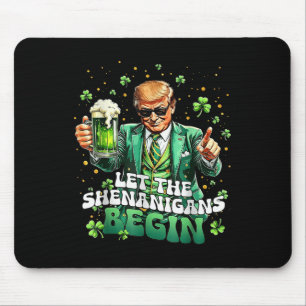 Let The Shenanigans Begin Funny Trump St Patricks Mouse Mat