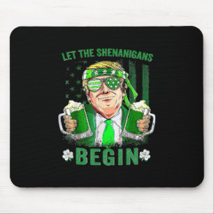 Let The Shenanigans Begin Funny Trump St Patrick's Mouse Mat