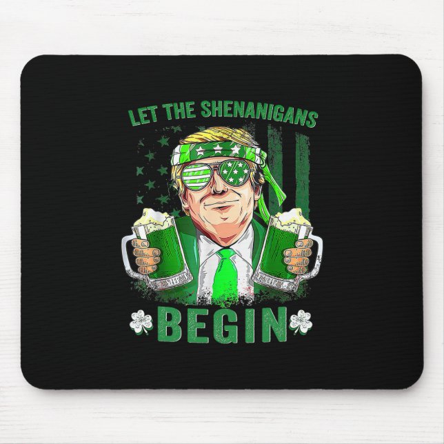Let The Shenanigans Begin Funny Trump St Patrick's Mouse Mat (Front)