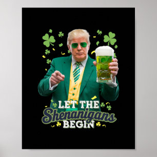 Let The Shenanigans Begin Funny Trump St Patrick's Poster