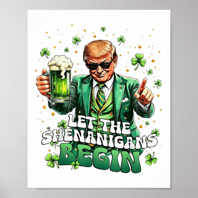 Let The Shenanigans Begin Funny Trump St Patricks Poster (Front)