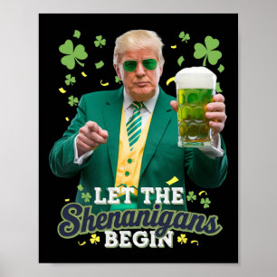 Let The Shenanigans Begin Funny Trump St Patrick's Poster