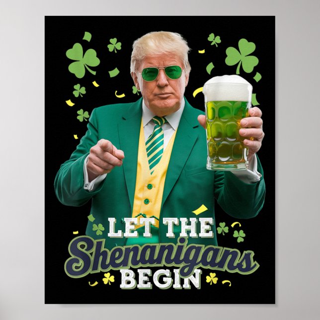 Let The Shenanigans Begin Funny Trump St Patricks  Poster (Front)