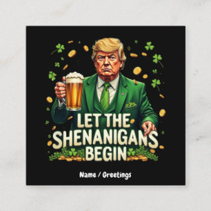 Let The Shenanigans Begin Funny Trump St. Patricks Square Business Card