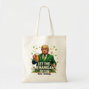 Let The Shenanigans Begin Funny Trump St. Patricks Tote Bag