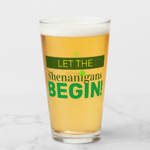 Let The Shenanigans Begin Glass Cup