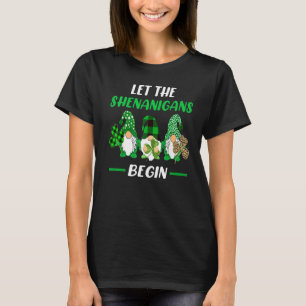 Let The Shenanigans Begin Gnome St Patrick S Day S T-Shirt