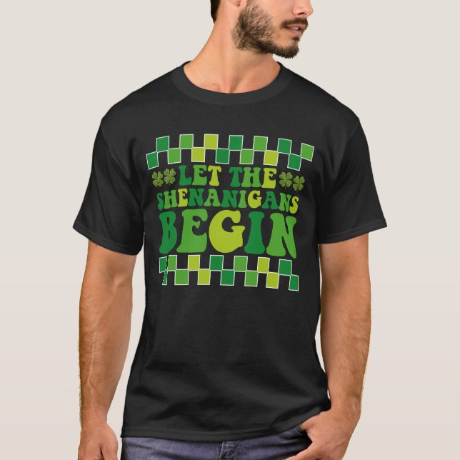 Let The Shenanigans Begin Irish Groovy Retro T-Shirt (Front)