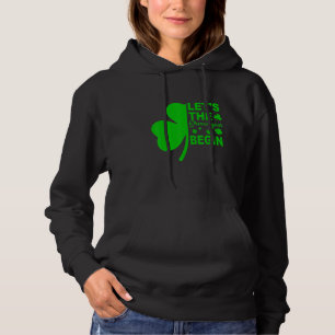 Let The Shenanigans Begin Irish Shamrock St Patric Hoodie