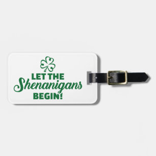 Let the shenanigans begin luggage tag