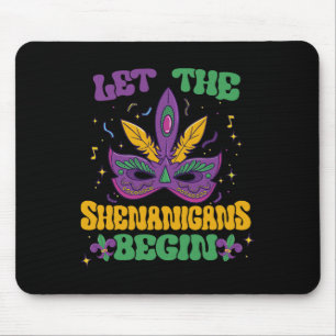 Let The Shenanigans Begin Mardi Gras 2 Mouse Mat