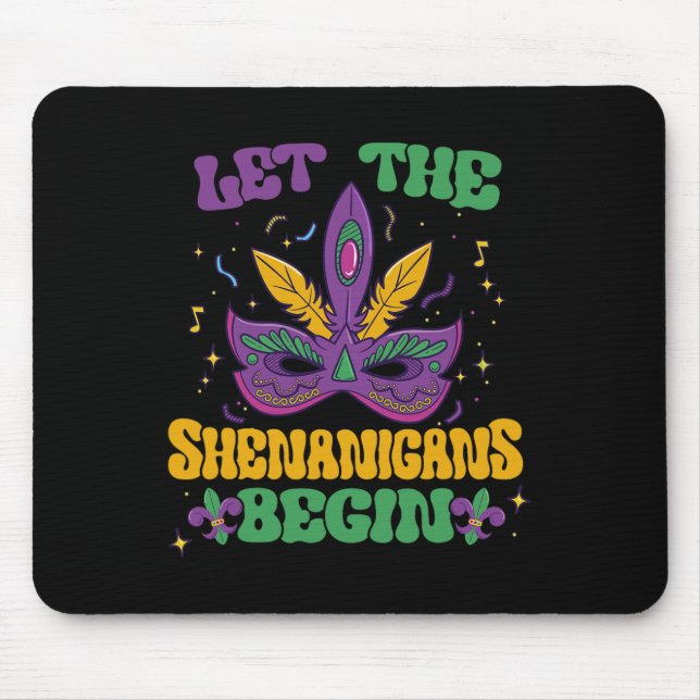 Let The Shenanigans Begin Mardi Gras 2  Mouse Mat (Front)