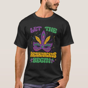 Let The Shenanigans Begin Mardi Gras 2 T-Shirt
