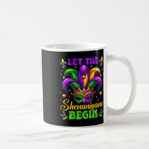 Let The Shenanigans Begin Mardi Gras 3 Coffee Mug