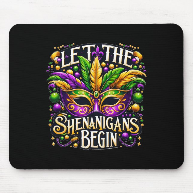 Let The Shenanigans Begin Mardi Gras 8  Mouse Mat (Front)