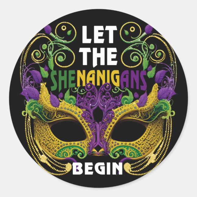 Let The Shenanigans Begin Mardi Gras Carnival Classic Round Sticker (Front)
