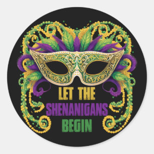 Let The Shenanigans Begin Mardi Gras Celebration Classic Round Sticker