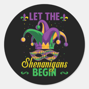 Let The Shenanigans Begin Mardi Gras Classic Round Sticker