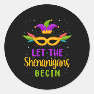 Let The Shenanigans Begin Mardi Gras Kids Men Wome Classic Round Sticker