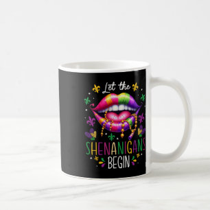 Let The Shenanigans Begin Mardi Gras Lips New Orle Coffee Mug