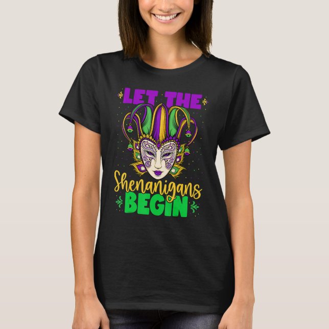 Let The Shenanigans Begin Mardi Gras Mask 1 T-Shirt (Front)