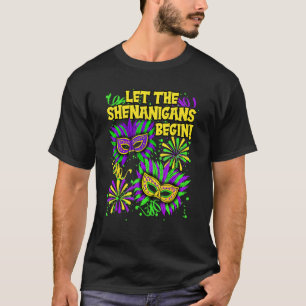 Let The Shenanigans Begin Mardi Gras Masks Carniva T-Shirt