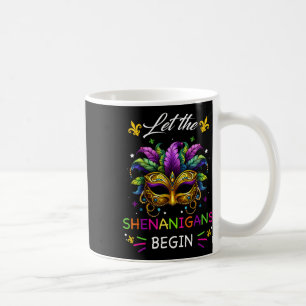 Let The Shenanigans Begin Mardi Gras Party Mask Co Coffee Mug