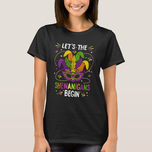 Let The Shenanigans Begin Mardi Gras Party Mask Co T-Shirt (Front)