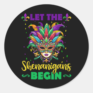 Let The Shenanigans Begin Mardi Gras Shirts3 Classic Round Sticker