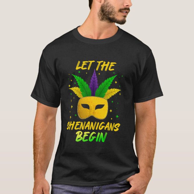 Let The Shenanigans Begin Mardi Gras T-Shirt (Front)
