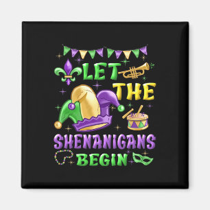 Let The Shenanigans Begin Mardi Gras Women Men Kid Magnet