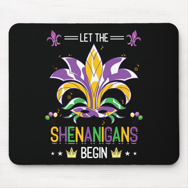 Let The Shenanigans Begin Masquerade Costume Gift  Mouse Mat (Front)