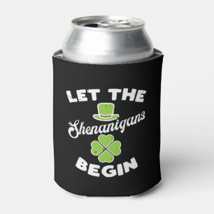 Let The Shenanigans Begin Shamrock Can Cooler