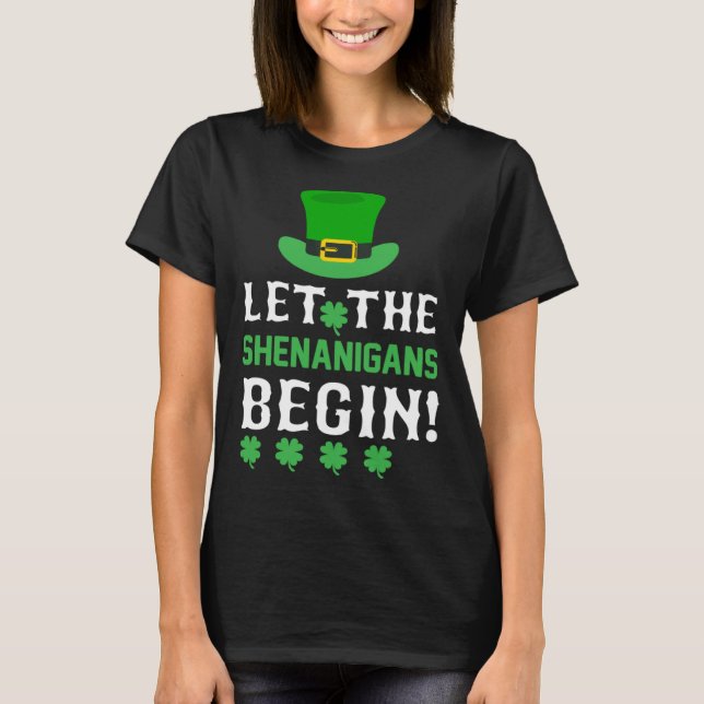 Let the Shenanigans Begin Shamrock Hat T-Shirt (Front)