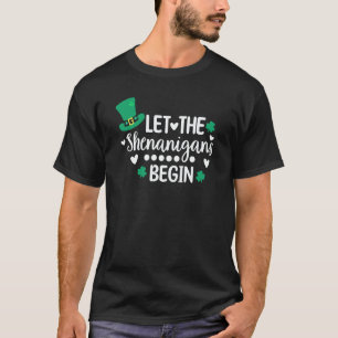 Let The Shenanigans Begin Shamrock St Patrick's Da T-Shirt