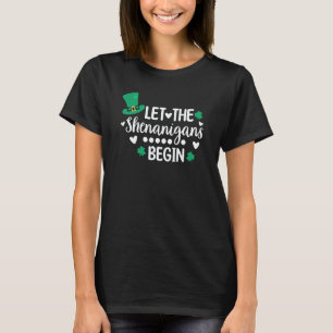 Let The Shenanigans Begin Shamrock St Patrick's Da T-Shirt