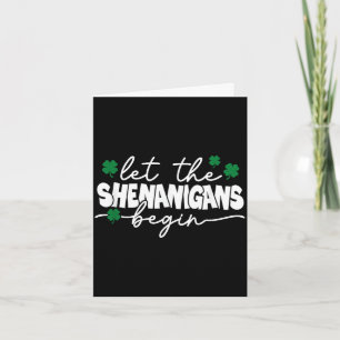 Let the shenanigans begin shirt men women st card