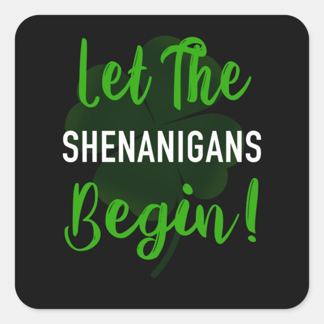 Let The Shenanigans Begin Square Sticker (Front)