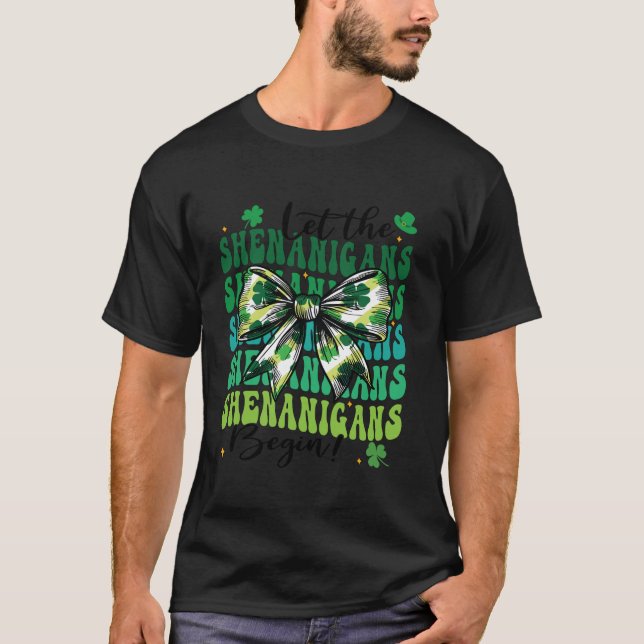 Let the Shenanigans Begin St Patrick Coquette Bow  T-Shirt (Front)