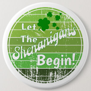 Let The Shenanigans Begin! - St. Patrick's Day 6 Cm Round Badge