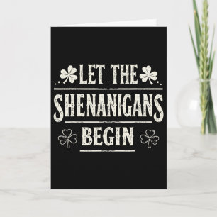 Let The Shenanigans Begin St. Patrick's Day Card
