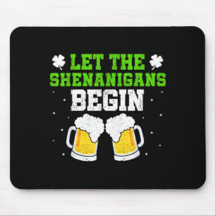 Let the shenanigans begin st patricks day drinking mouse mat