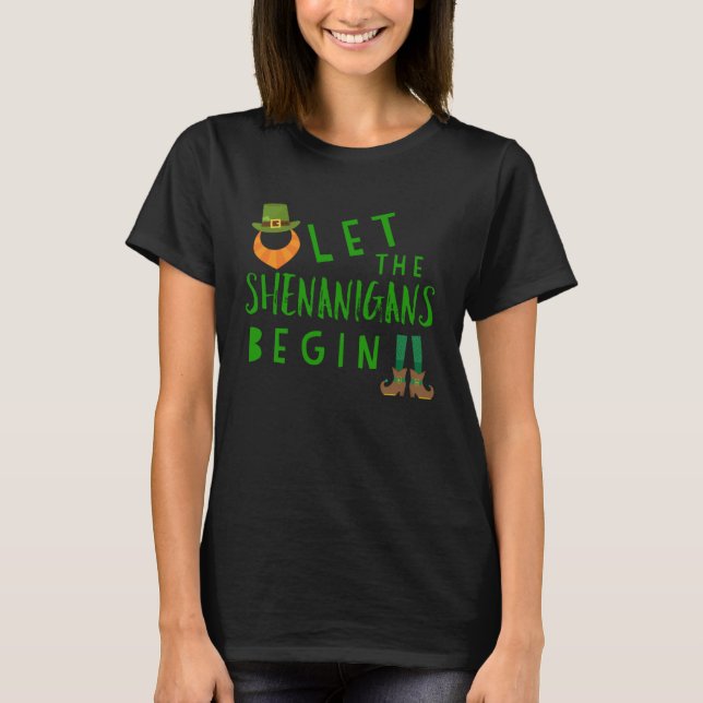 Let the Shenanigans Begin  St Patrick's Day Leprec T-Shirt (Front)