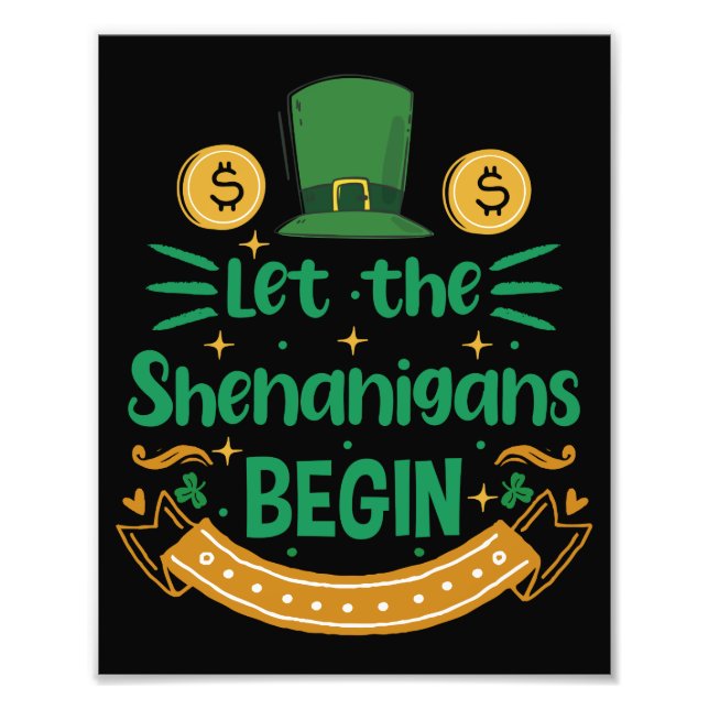 Let The Shenanigans Begin St Patrick's Day Photo Print (Front)