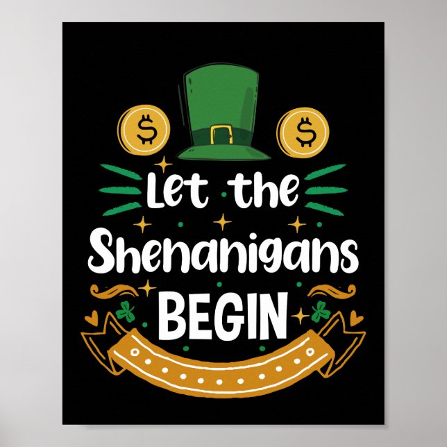 Let The Shenanigans Begin St Patrick's Day Poster (Front)