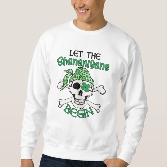 Let The Shenanigans Begin St. Patrick's Day Sweatshirt (Front)