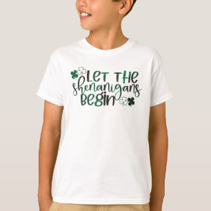 Let the Shenanigans Begin St. Patrick's Day T-Shirt