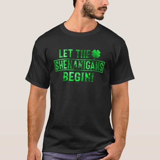 Let The Shenanigans Begin St Patricks Day Tie Dye  T-Shirt (Front)